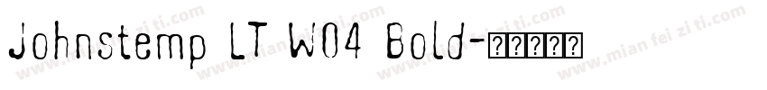 Johnstemp LT W04 Bold字体转换